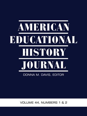 cover image of American Educational History Journal, Volume 44, Numbers 1 & 2